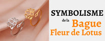 Bague Fleur de Lotus: Signification et Symbolisme