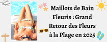 Maillots de Bain Fleuris 2025