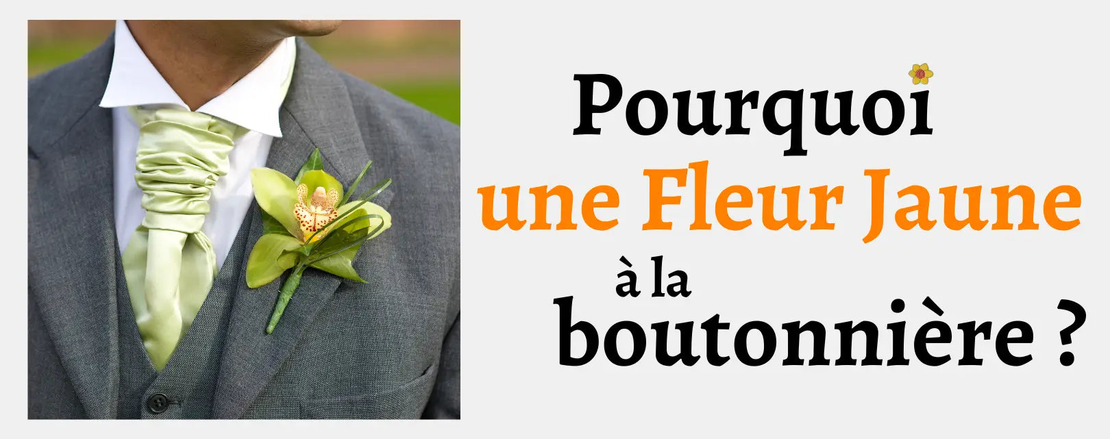 Pourquoi une fleur jaune à la boutonnière ?